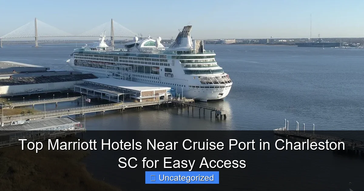 Top Marriott Hotels Near Cruise Port in Charleston SC for Easy Access