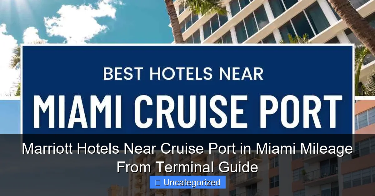 Marriott Hotels Near Cruise Port in Miami Mileage From Terminal Guide