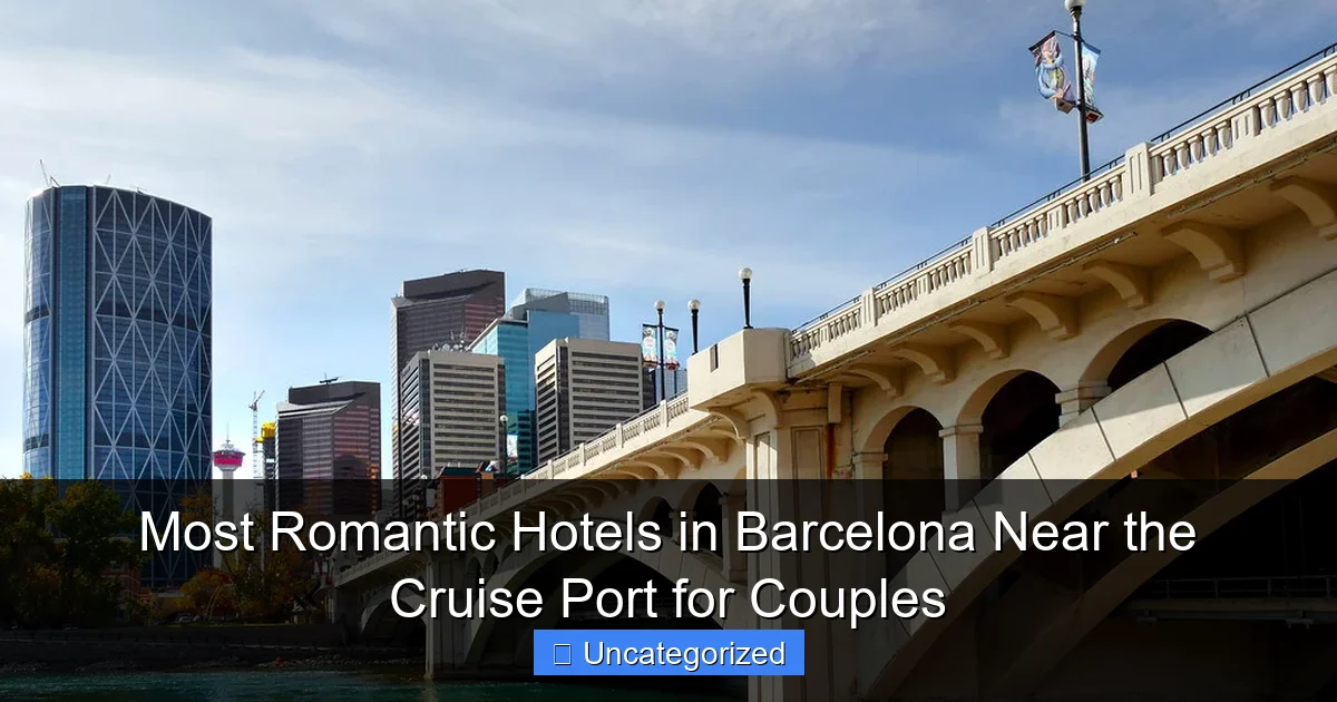 Most Romantic Hotels in Barcelona Near the Cruise Port for Couples