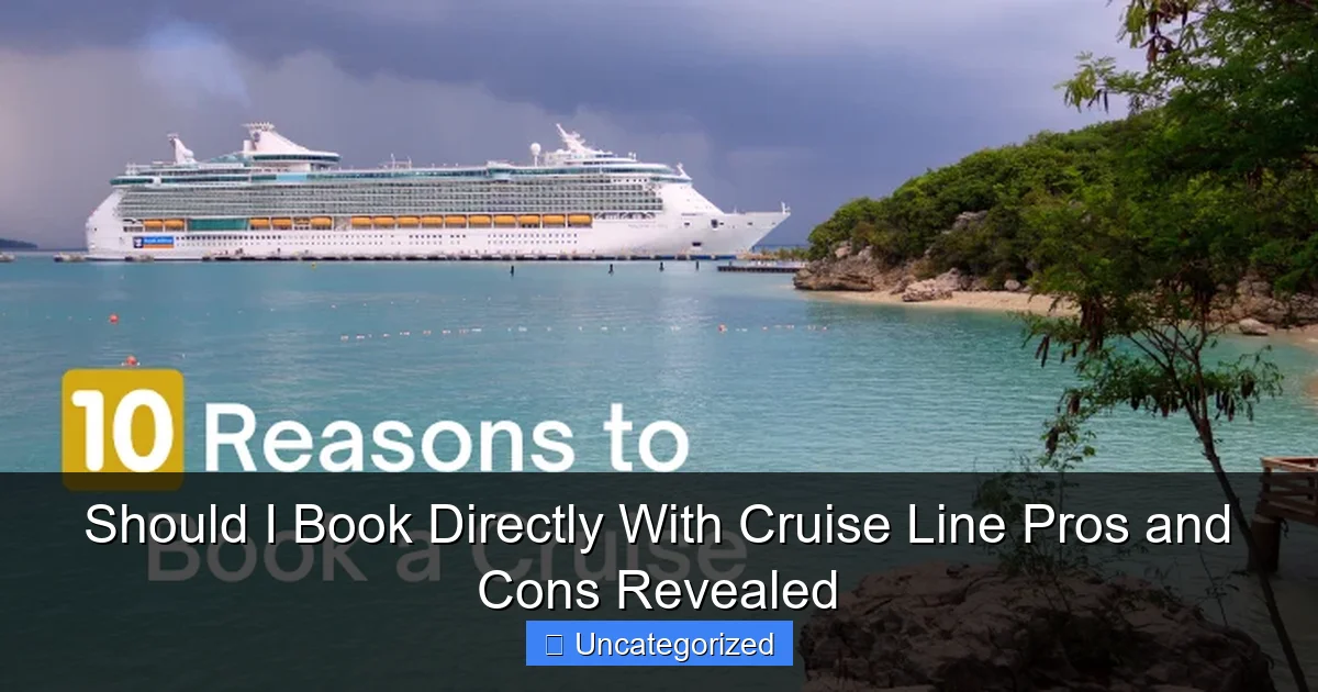 Should I Book Directly With Cruise Line Pros and Cons Revealed