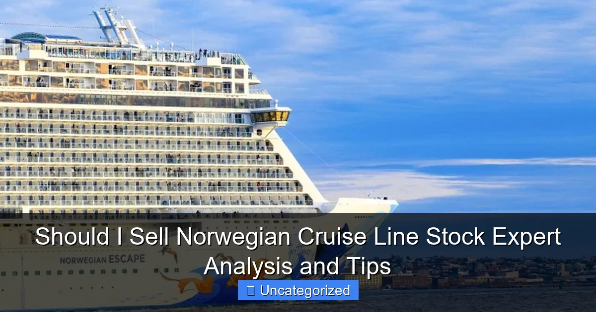 Should I Sell Norwegian Cruise Line Stock Expert Analysis and Tips