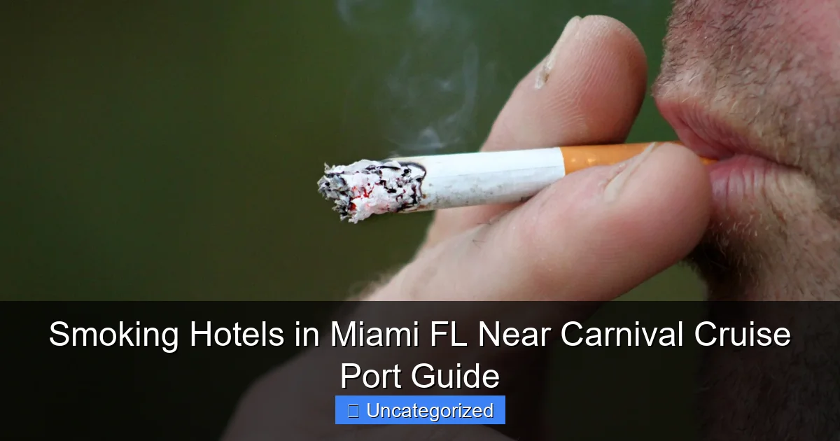 Smoking Hotels in Miami FL Near Carnival Cruise Port Guide