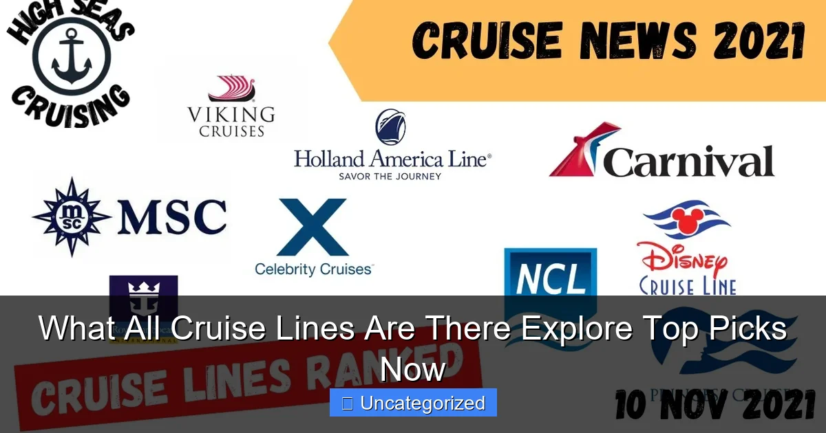 What All Cruise Lines Are There Explore Top Picks Now