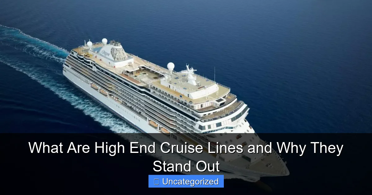 What Are High End Cruise Lines and Why They Stand Out