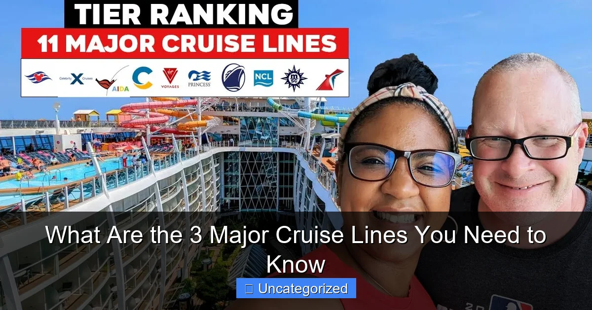 What Are the 3 Major Cruise Lines You Need to Know