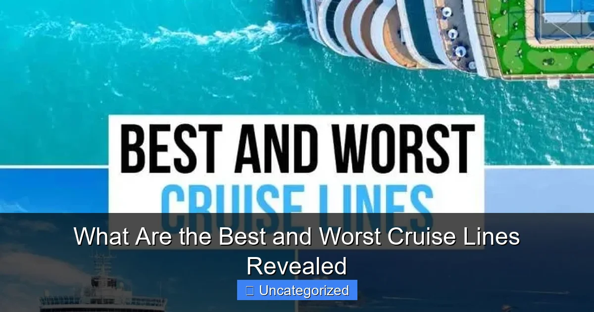 What Are the Best and Worst Cruise Lines Revealed