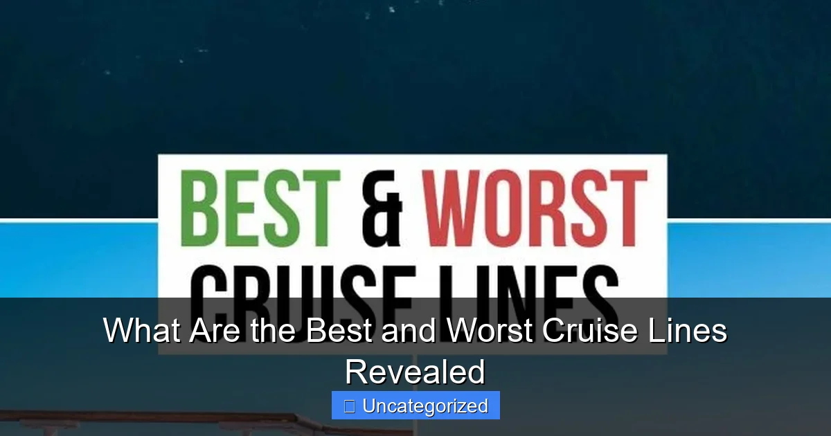What Are the Best and Worst Cruise Lines Revealed