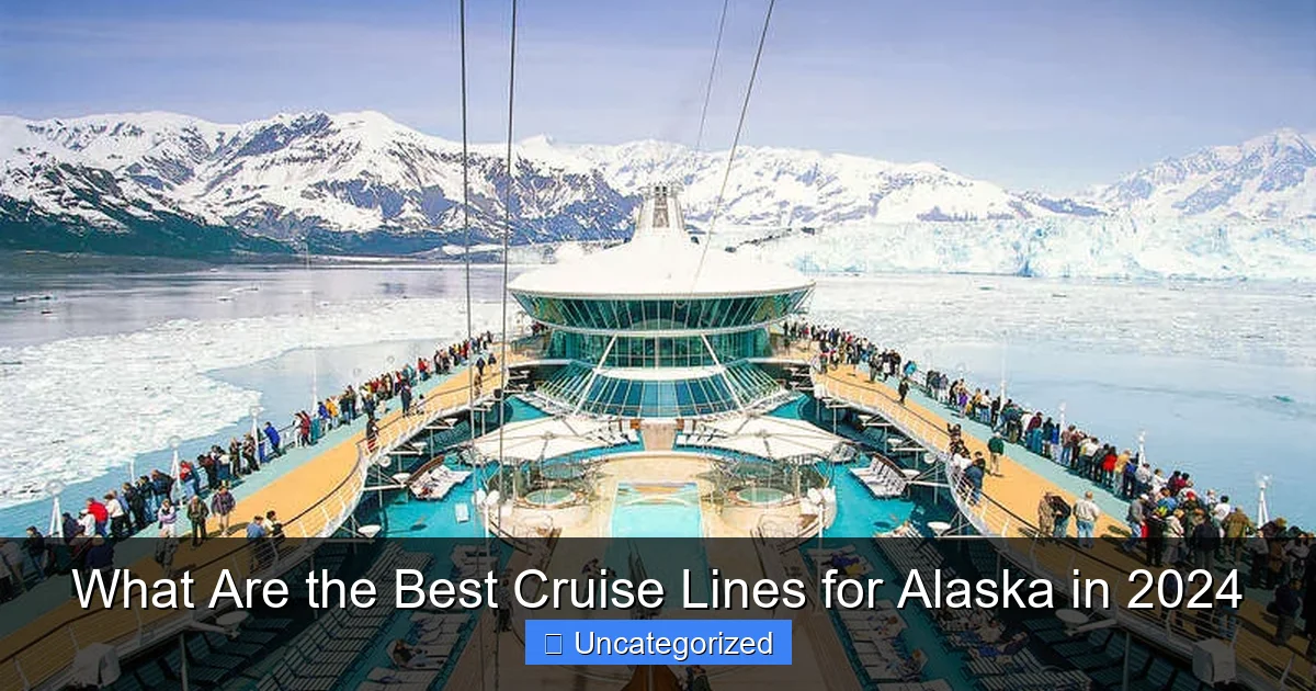 What Are the Best Cruise Lines for Alaska in 2024