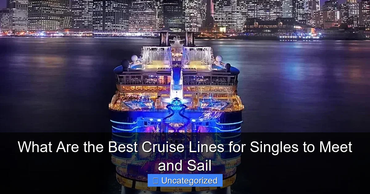 What Are the Best Cruise Lines for Singles to Meet and Sail