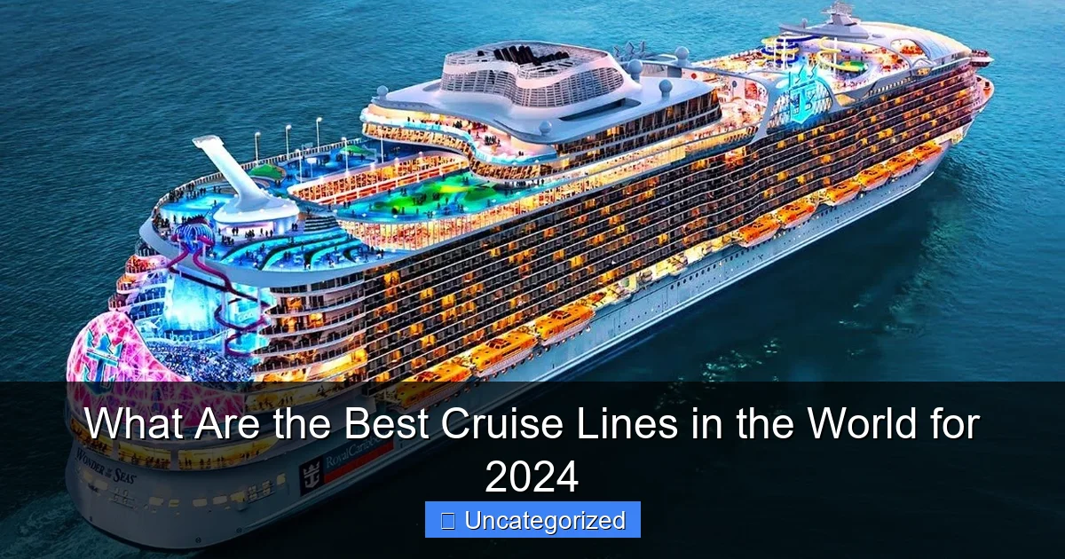 What Are the Best Cruise Lines in the World for 2024