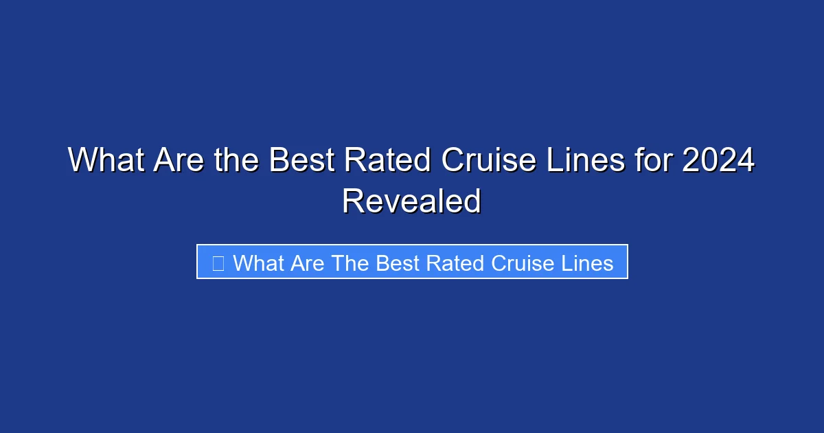 What Are the Best Rated Cruise Lines for 2024 Revealed