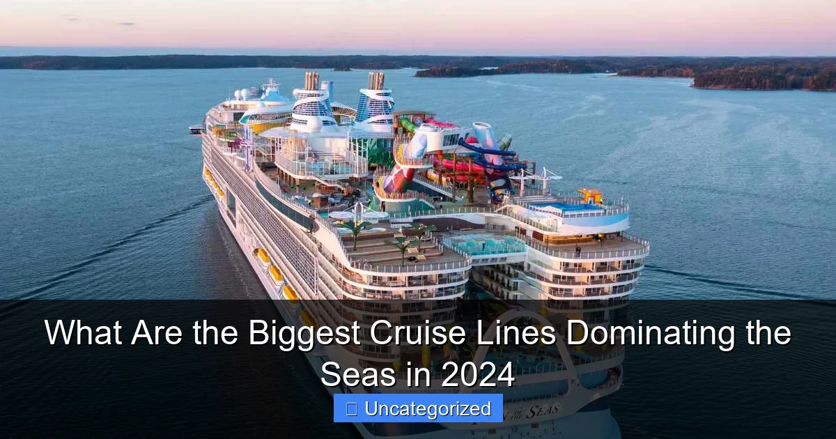 What Are the Biggest Cruise Lines Dominating the Seas in 2024