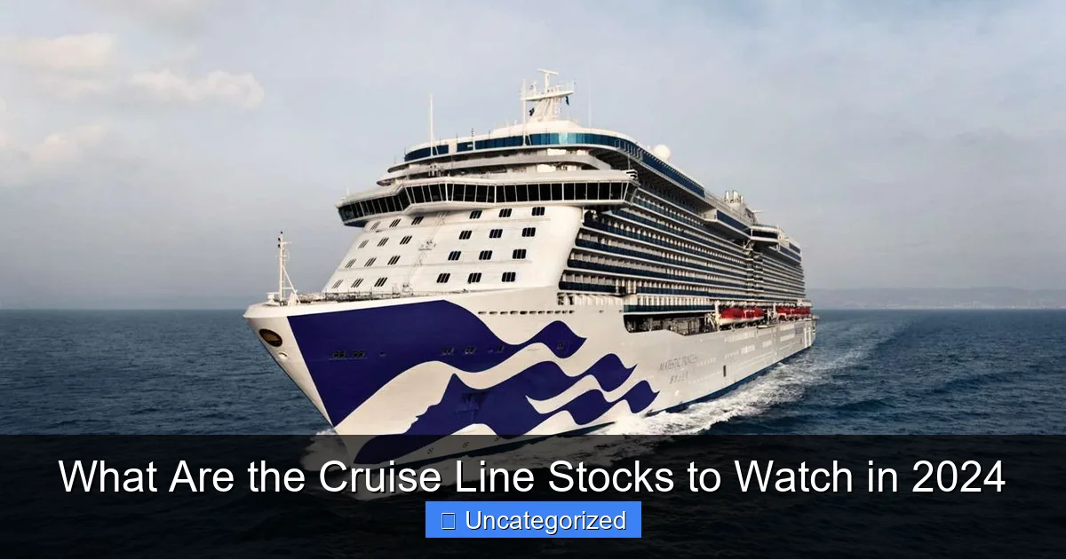 What Are the Cruise Line Stocks to Watch in 2024