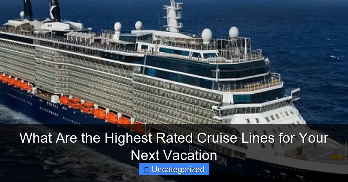 What Are the Highest Rated Cruise Lines for Your Next Vacation