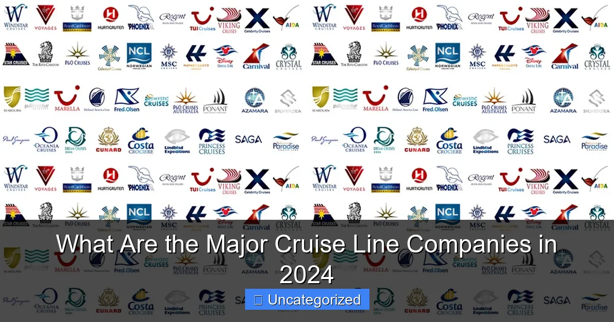 What Are the Major Cruise Line Companies in 2024
