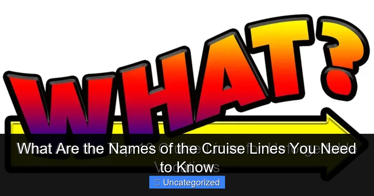 What Are the Names of the Cruise Lines You Need to Know