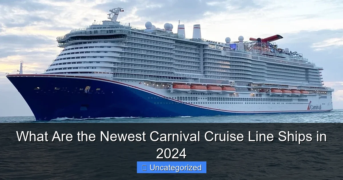 What Are the Newest Carnival Cruise Line Ships in 2024
