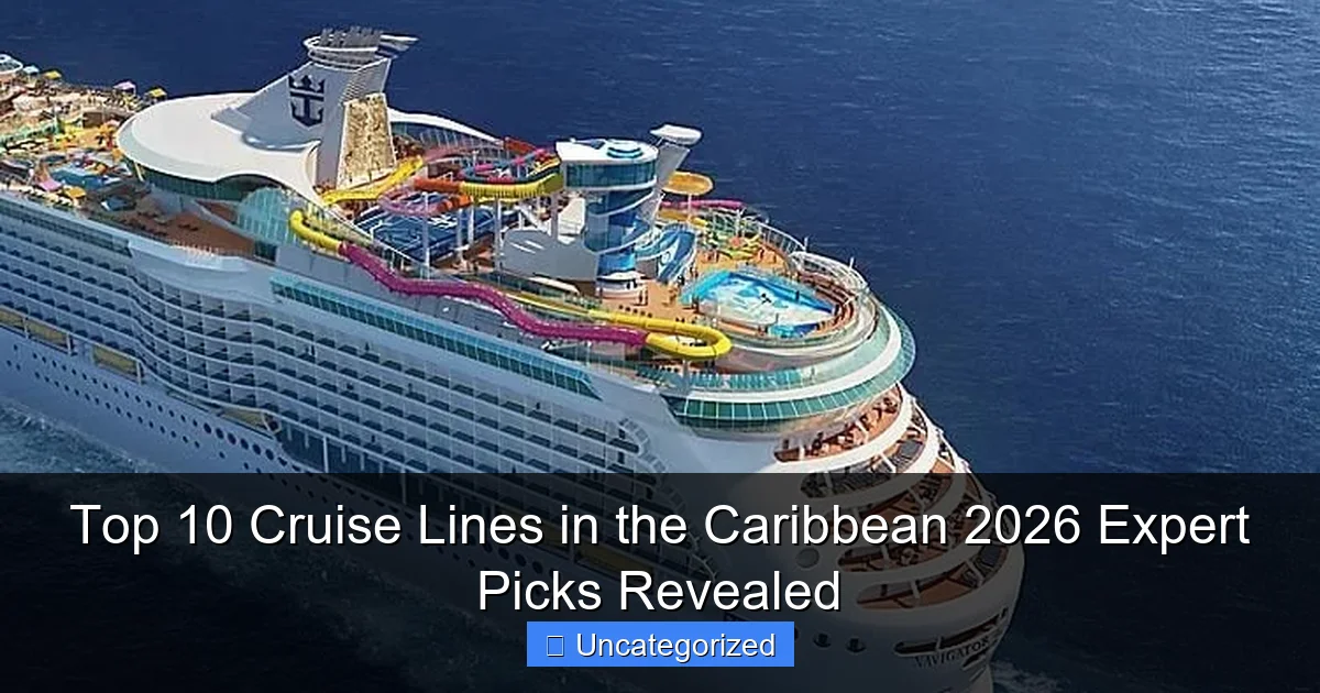 Top 10 Cruise Lines in the Caribbean 2026 Expert Picks Revealed