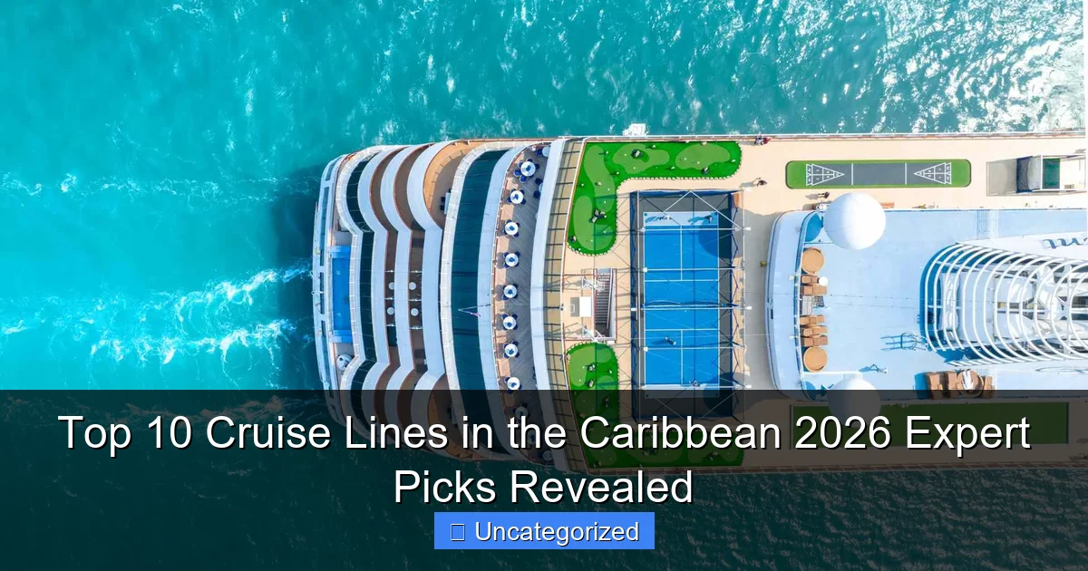 Top 10 Cruise Lines in the Caribbean 2026 Expert Picks Revealed
