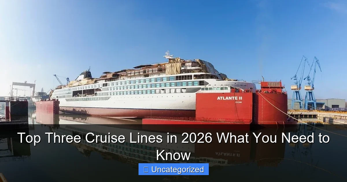 Top Three Cruise Lines in 2026 What You Need to Know