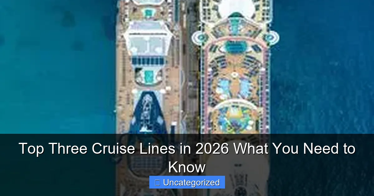 Top Three Cruise Lines in 2026 What You Need to Know