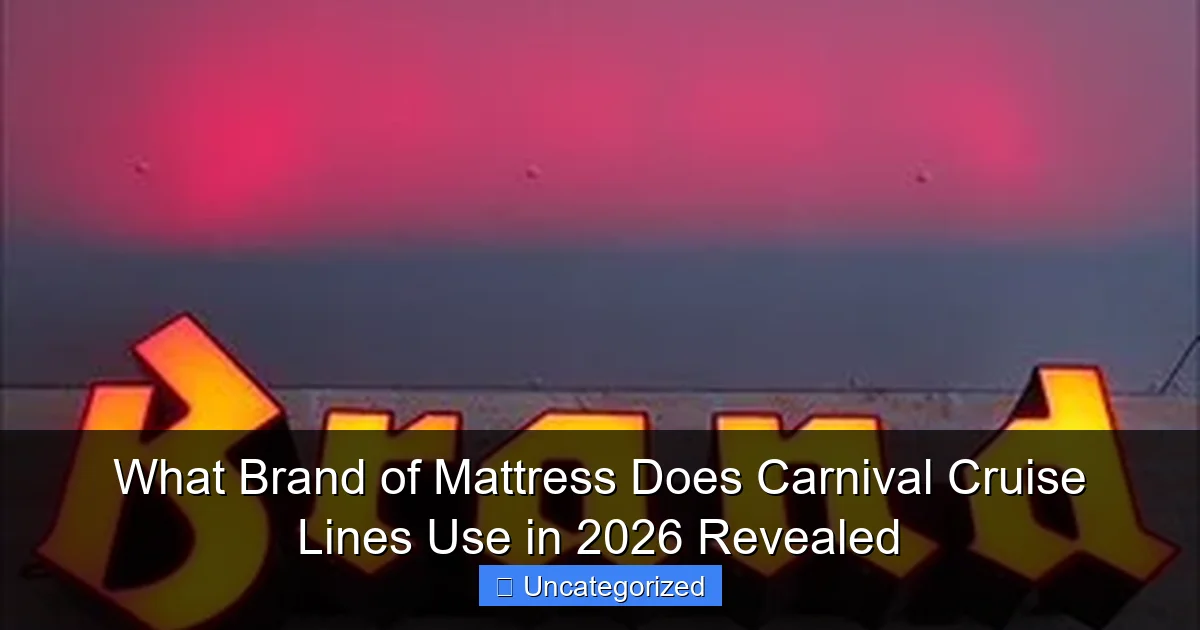 What Brand of Mattress Does Carnival Cruise Lines Use in 2026 Revealed