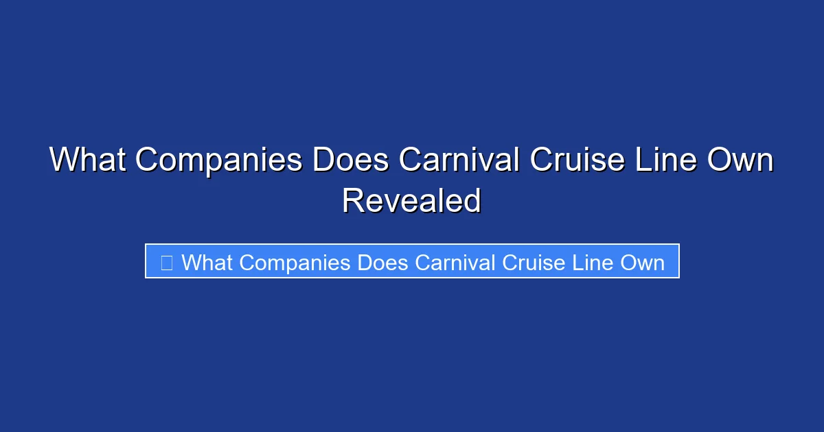 What Companies Does Carnival Cruise Line Own Revealed