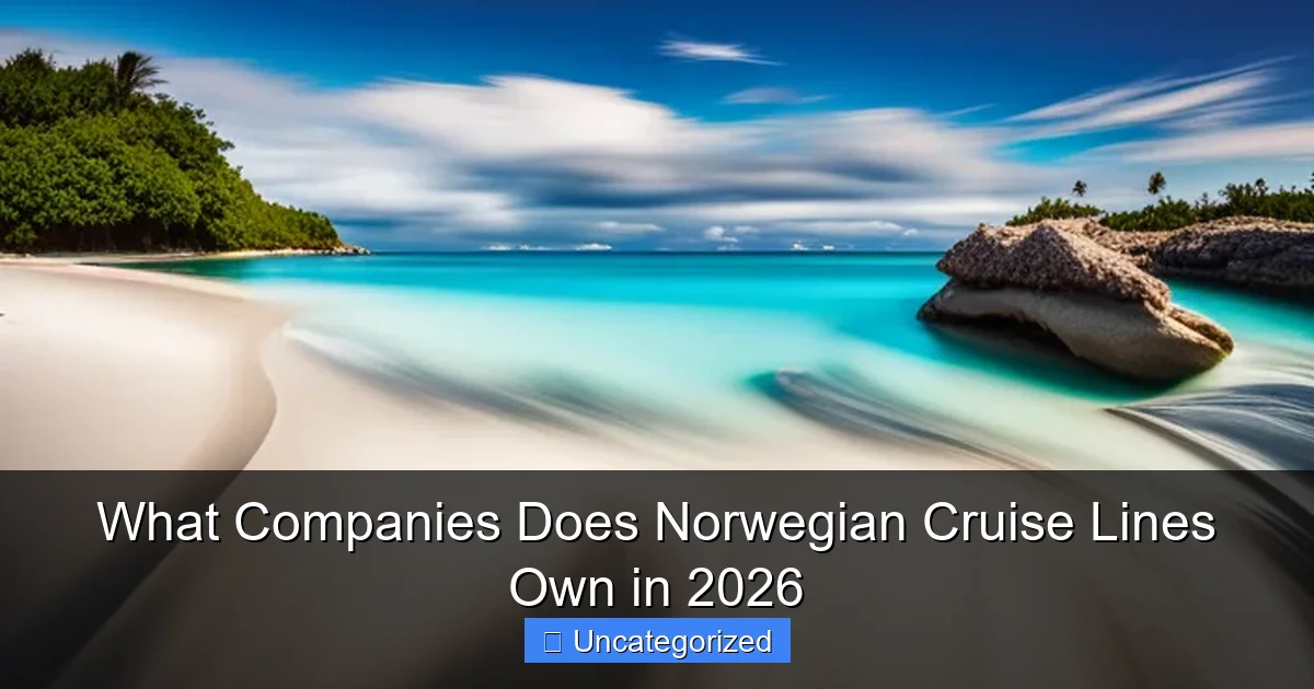 What Companies Does Norwegian Cruise Lines Own in 2026