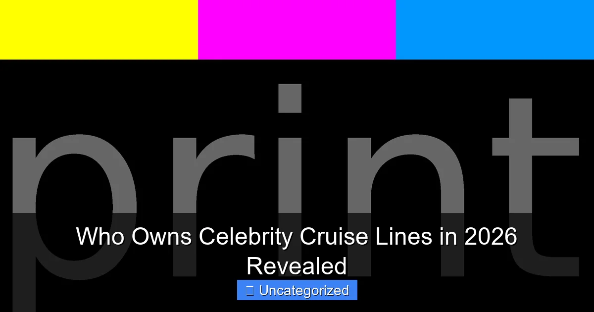 Who Owns Celebrity Cruise Lines in 2026 Revealed