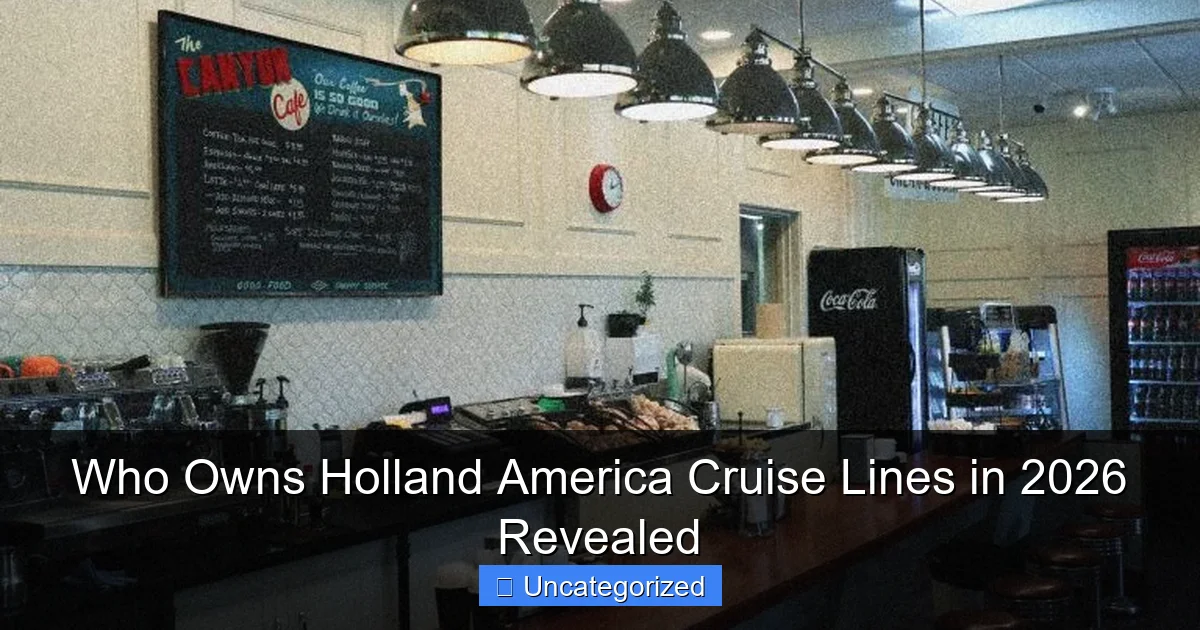 Who Owns Holland America Cruise Lines in 2026 Revealed