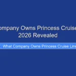 What Company Owns Princess Cruise Line in 2026 Revealed