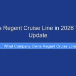 Who Owns Regent Cruise Line in 2026 The Latest Update