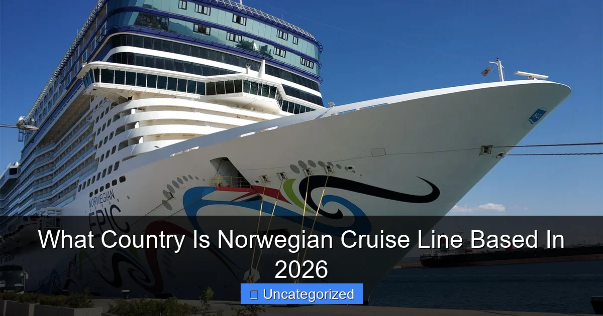 What Country Is Norwegian Cruise Line Based In 2026