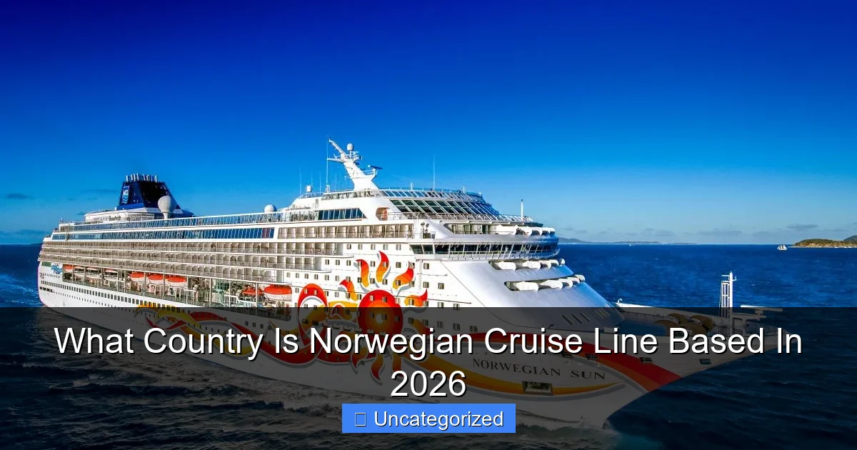 What Country Is Norwegian Cruise Line Based In 2026