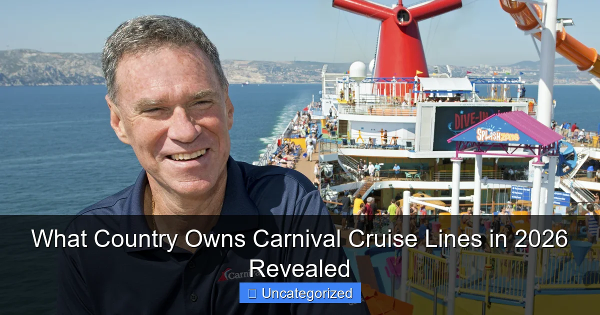 What Country Owns Carnival Cruise Lines in 2026 Revealed