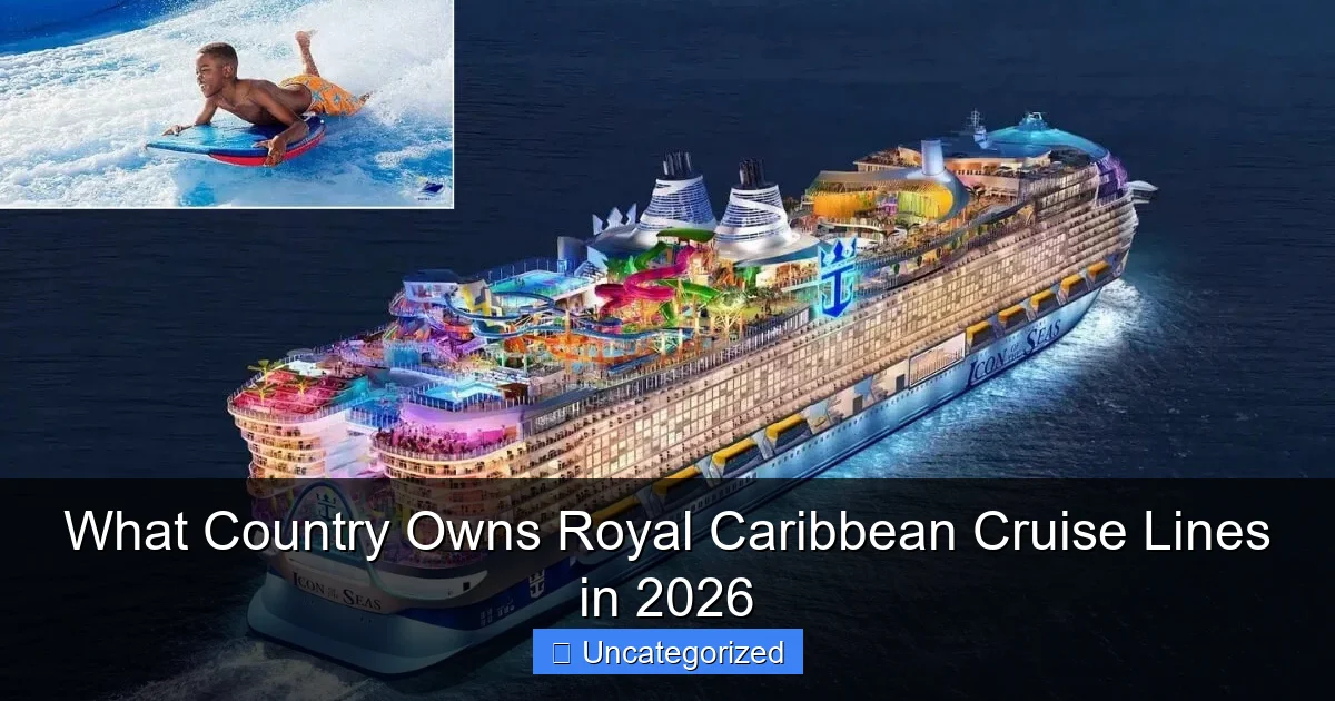 What Country Owns Royal Caribbean Cruise Lines in 2026