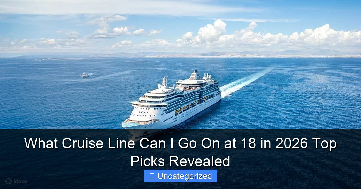 What Cruise Line Can I Go On at 18 in 2026 Top Picks Revealed
