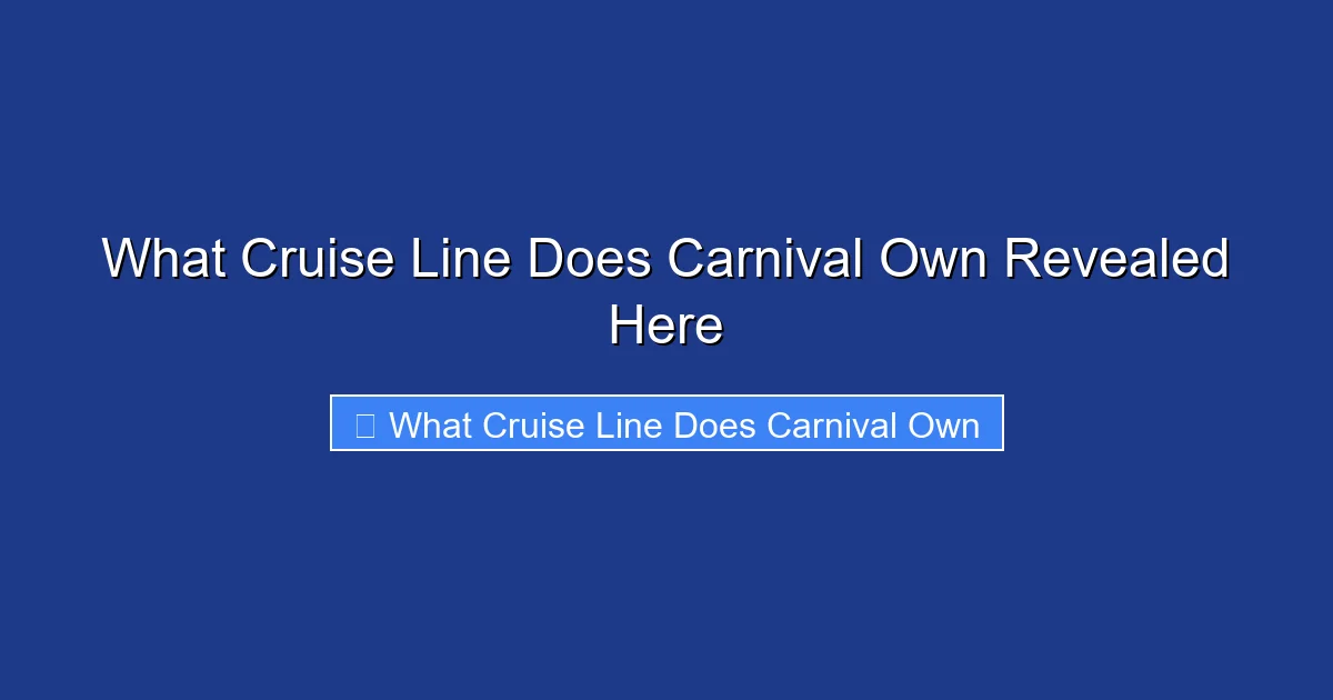 What Cruise Line Does Carnival Own Revealed Here