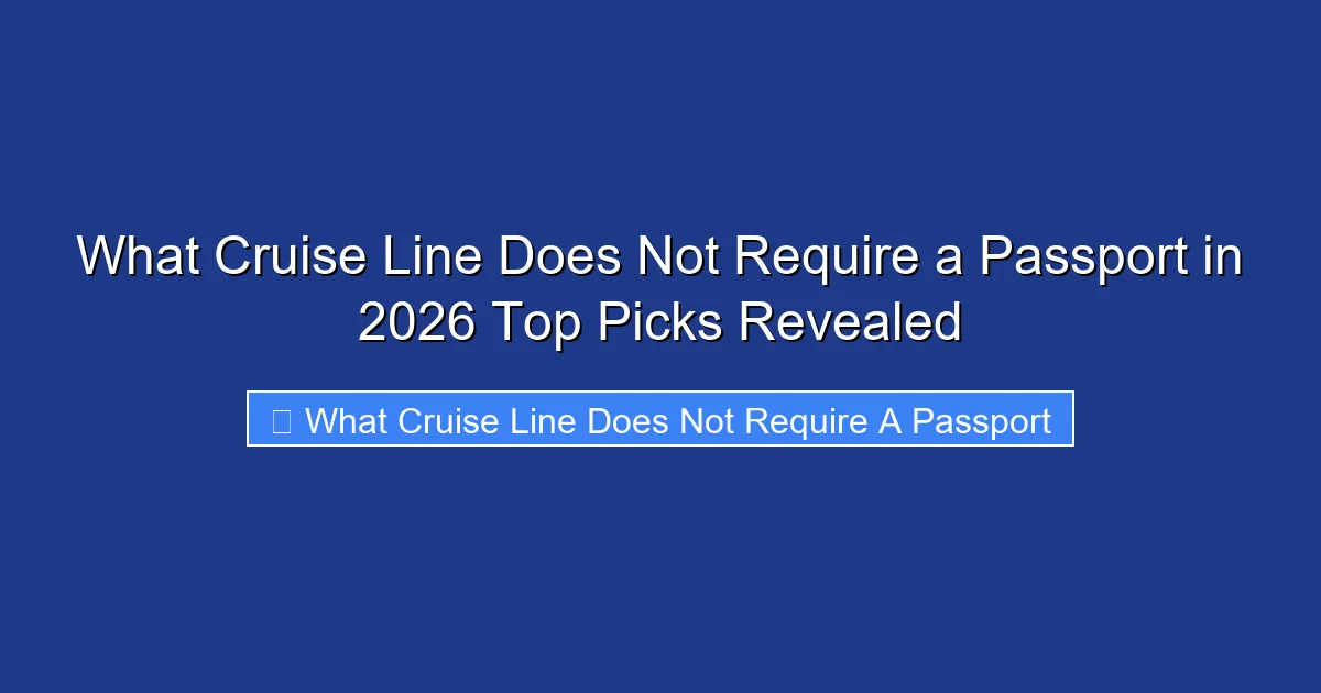 What Cruise Line Does Not Require a Passport in 2026 Top Picks Revealed
