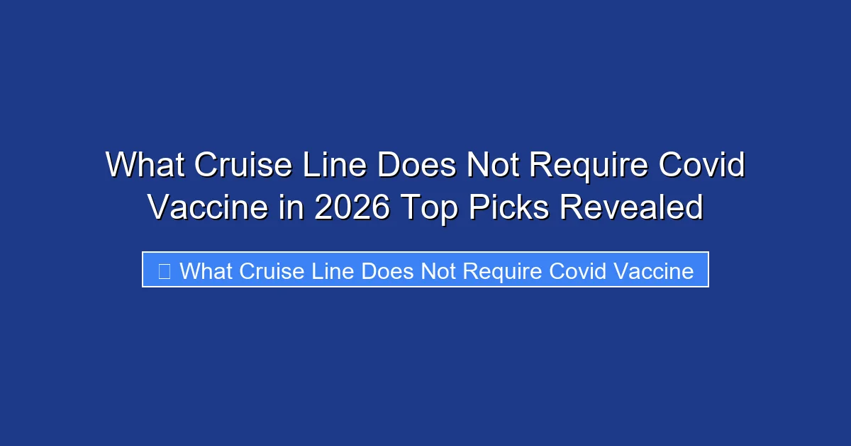 What Cruise Line Does Not Require Covid Vaccine in 2026 Top Picks Revealed