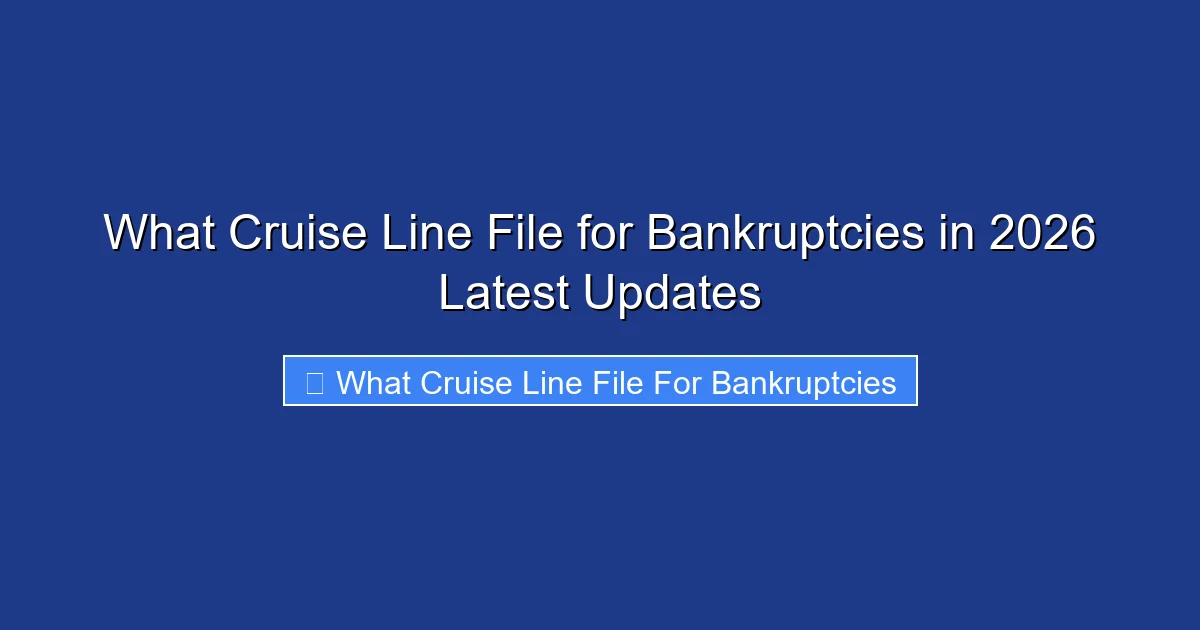 What Cruise Line File for Bankruptcies in 2026 Latest Updates