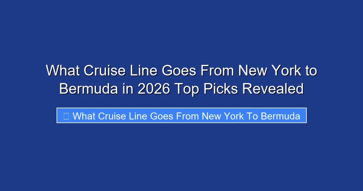 What Cruise Line Goes From New York to Bermuda in 2026 Top Picks Revealed