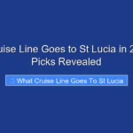What Cruise Line Goes to St Lucia in 2026 Top Picks Revealed