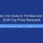 What Cruise Line Goes to Trinidad and Tobago in 2026 Top Picks Revealed
