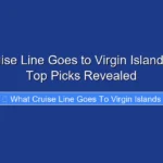 What Cruise Line Goes to Virgin Islands in 2026 Top Picks Revealed