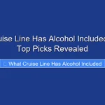 What Cruise Line Has Alcohol Included in 2026 Top Picks Revealed