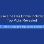 What Cruise Line Has Drinks Included in 2026 Top Picks Revealed