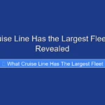 What Cruise Line Has the Largest Fleet in 2026 Revealed