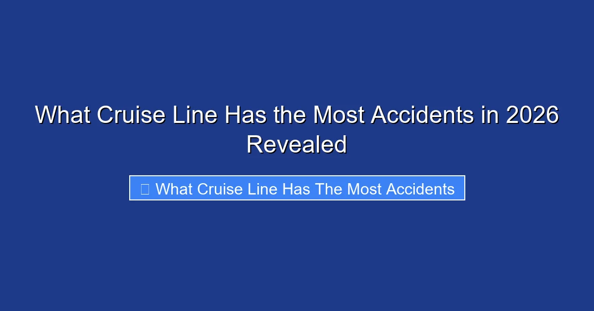 What Cruise Line Has the Most Accidents in 2026 Revealed