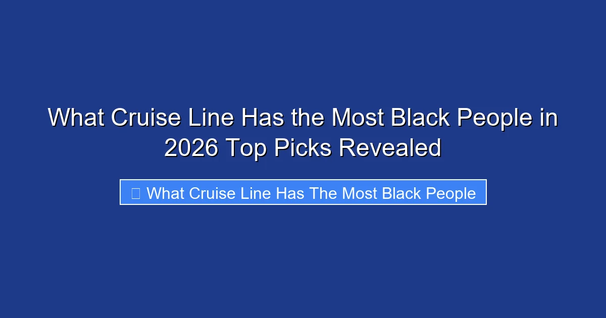 What Cruise Line Has the Most Black People in 2026 Top Picks Revealed